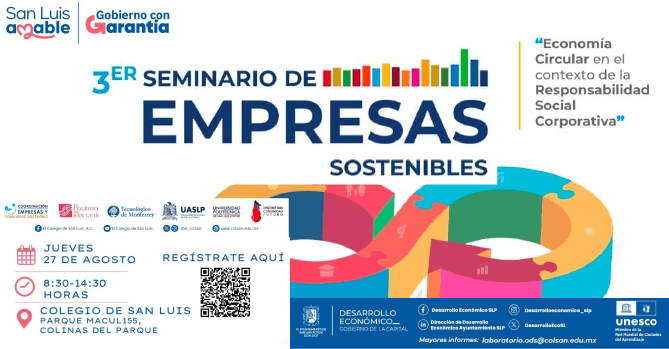 EL 3ER SEMINARIO DE EMPRESAS 
SOSTENIBLES 2026 LLEGA A SAN 
LUIS POTOSÍ PARA GENERAR UN 
ESPACIO DE DIÁLOGO SOBRE LOS 
RETOS Y OPORTUNIDADES QUE 
REPRESENTA LA ECONOMÍA CIRCULAR 
EN EL CONTEXTO DE LA 
RESPONSABILIDAD SOCIAL 
CORPORATIVA.