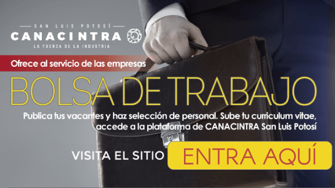 CANACINTRA pone a disposición el 
sistema de Bolsa de Trabajo, con 
el cual, las empresas podrán 
buscar candidatos para vacantes 
disponibles.