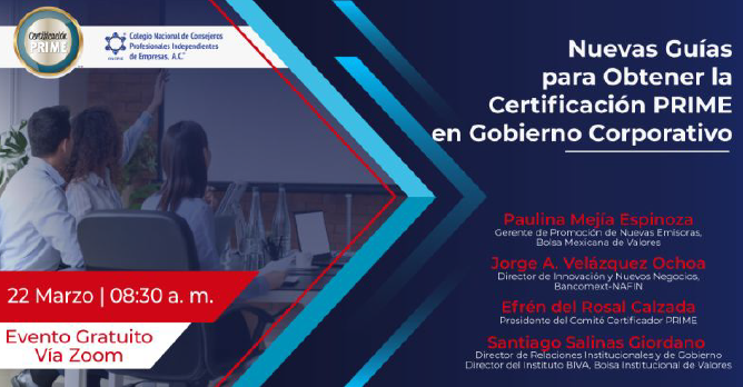 Lanzamiento Nuevas Guías PRIME - 
Colegio Nacional de Consejeros 
Independientes de Empresas y 
Comité Certificador Prime.