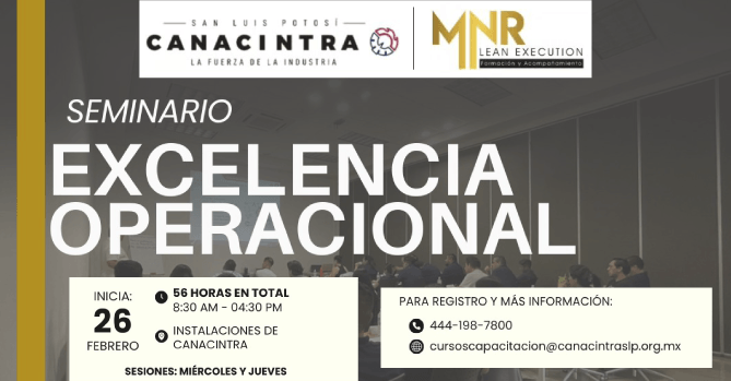 TE INVITAMOS A FORMAR PARTE DEL 
SEMINARIO EN EXCELENCIA 
OPERACIONAL, INICIAMOS EL 26 DE 
FEBRERO, EN MODALIDAD PRESENCIAL.   