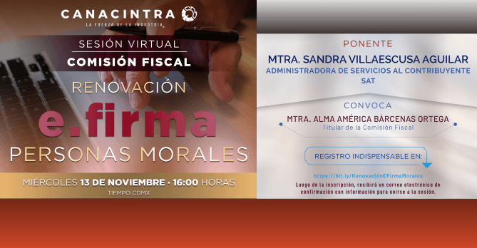 SESIÓN VIRTUAL: RENOVACIÓN E.FIRMA 
PERSONAS MORALES - FECHA: 13 DE 
NOVIEMBRE / 16:00HRS. 