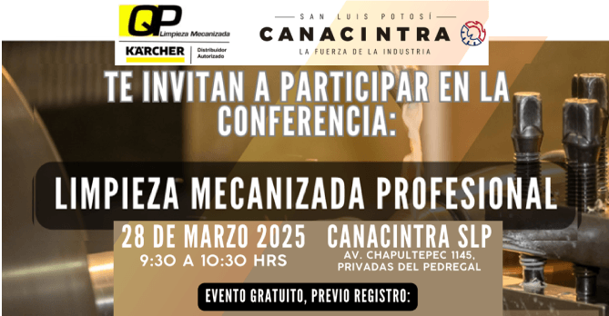 TE INVITAMOS A PARTICIPAR EN LA 
CONFERENCIA: “LIMPIEZA MECANIZADA 
PROFESIONAL”. FECHA 28 DE MARZO DE 
2025 - HORARIO: 9:30 A 10:30 HRS. 
