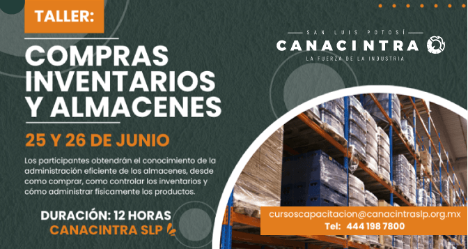 TALLER: COMPRAS, INVENTARIOS Y ALMACENES, CON DURACIÓN DE 12 HORAS, ESTE 25 Y 26 DE JUNIO. DESCUENTO PARA SOCIOS CANACINTRA.