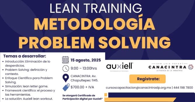 LEAN TRAINING: METODOLOGÍA PROBLEM SOLVING. FECHA: 15 DE AGOSTO 2025, CON DURACIÓN DE 4 HORAS. EN LAS INSTALACIONES DE CANACINTRA, COSTO POR PARTICIPANTE $700.00 MÁS IVA.