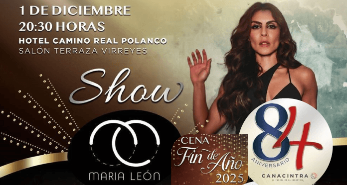 CANACINTRA SEDE NACIONAL: TE 
INVITA A CENA FIN DE AÑO 2025. 
FECHA: 01 DICIEMBRE 20:30 HRS 
HOTEL CAMINO REAL POLANCO SALÓN 
TERRAZA VIRREYES COSTO POR PERSONA 
$2,100 + I.V.A