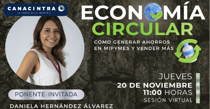PLÁTICA:  LOS INVITAMOS A LA 
REUNIÓN VIRTUAL CON EL TEMA: 
ECONOMÍA CIRCULAR: CÓMO GENERAR 
AHORROS EN MIPYMES Y VENDER MÁS / 
JUEVES 20 DE NOVIEMBRE DE 2025 - 
11:00 HORAS