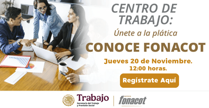 PLÁTICA: CONOCE FONACOT -  JUEVES 
20 DE NOVIEMEBRE DE 2025 - 12:00 
HORAS. EL CONTENIDO ESTA ENFOCADO 
A CONOCER LAS OBLIGACIONES Y 
BENEFICIOS AL ESTAR AFILIADO A 
FONACOT.