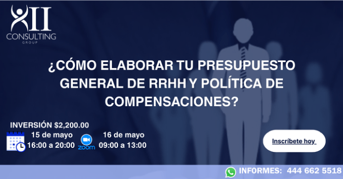 DOMINA LA CREACIÓN DE 
PRESUPUESTOS Y TABULADORES 
SALARIALES EN DOS SESIONES 
VIRTUALES POR ZOOM: OBTENIENDO 
CONSTANCIA DC3, MATERIAL Y 
ASESORÍA PERSONALIZADA. COSTO 
DE $2,200 + IVA (SOCIOS 
CANACINTRA TIENEN 10 % 
DE DESCUENTO); ASEGURA TU 
PARTICIPACIÓN Y TRANSFORMA TU 
ADMINISTRACIÓN DE TALENTO.”