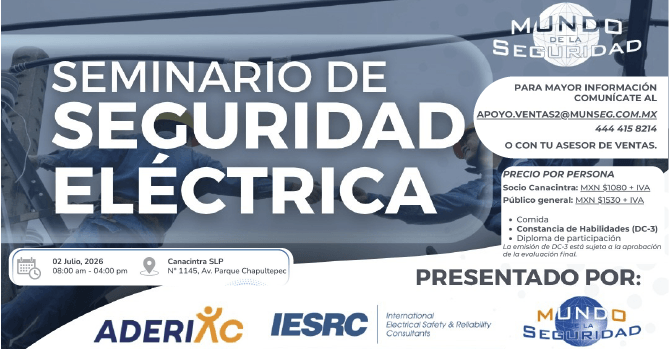 SEMINARIO DE SEGURIDAD ELÉCTRICA \r\n2026: FECHA: 02 DE JULIO, 2026 \r\n08:00 AM – 04:00 PM EN \r\nCANACINTRA S.L.P. SOCIOS \r\nCANACINTRA: MXN $1080 + IVA \r\nPÚBLICO GENERAL: MXN $1530 + IVA \r\nCUPO LIMITADO.