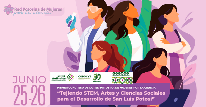 1ER CONGRESO DE LA RED POTOSINA 
DE MUJERES POR LA CIENCIA: 
