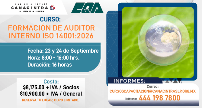 CURSO: “FORMACIÓN DE AUDITOR INTERNO ISO 14001 : 2026”, ESTE 23 Y 24 DE SEPTIEMBRE, DURACIÓN DE 16 HORAS. INFORMES: CURSOSCAPACITACION@CANACINTRASLP.ORG.MX O AL 4441987800 | CUPO LIMITADO.